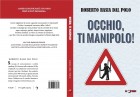 OCCHIO, TI MANIPOLO! di Roberto Rasia dal Polo - Vite Uniche